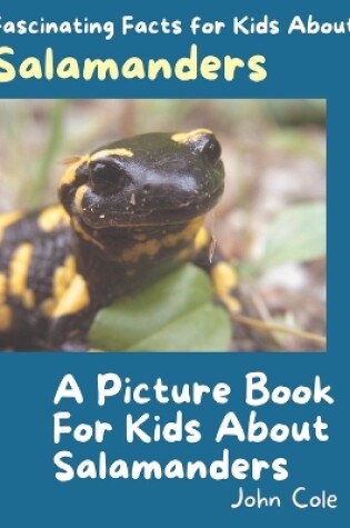 Cover of A Picture Book for Kids About Salamanders