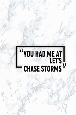 Book cover for You Had Me at Let's Chase Storms