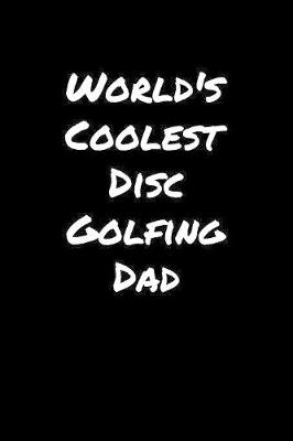 Book cover for World's Coolest Disc Golfing Dad