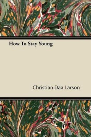 Cover of How To Stay Young