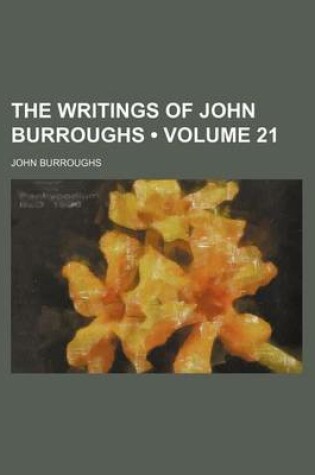 Cover of The Writings of John Burroughs (Volume 21)