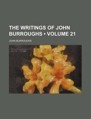 Book cover for The Writings of John Burroughs (Volume 21)