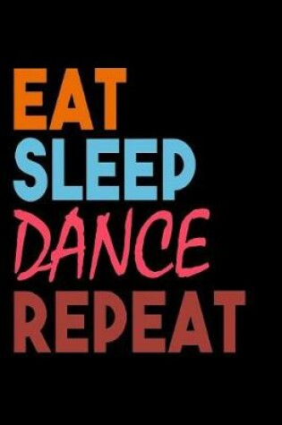 Cover of Eat Sleep Dance Repeat