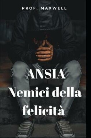 Cover of ANSIA Nemici della felicita