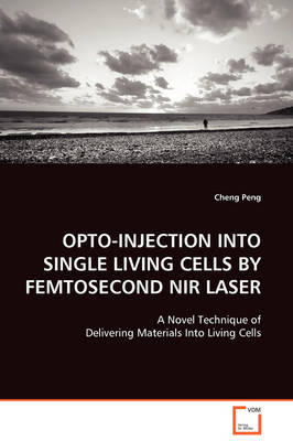 Book cover for Opto-Injection Into Single Living Cells by Femtosecond NIR Laser