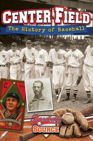 Cover of Center Field: The History of Baseball