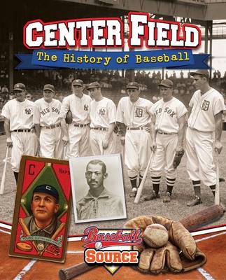 Cover of Center Field: The History of Baseball