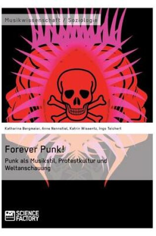 Cover of Forever Punk! Punk als Musikstil, Protestkultur und Weltanschauung