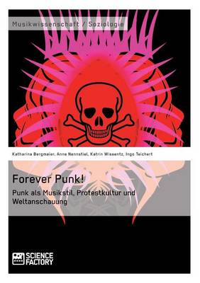 Book cover for Forever Punk! Punk als Musikstil, Protestkultur und Weltanschauung