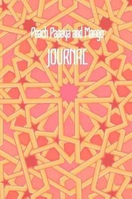 Book cover for Peach Papaya and Mango JOURNAL