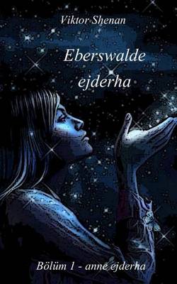 Book cover for Eberswalde Ejderha Bolum 1 - Anne Ejderha