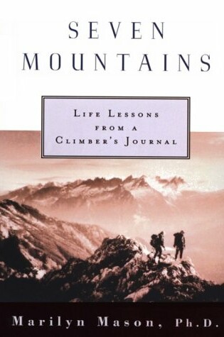 Cover of Seven Mountains: Life Lessons from a Climber's Journey