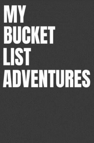 Cover of My Bucket List Adventures