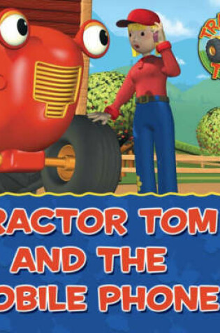 Cover of Tractor Tom and the Mobile Phone