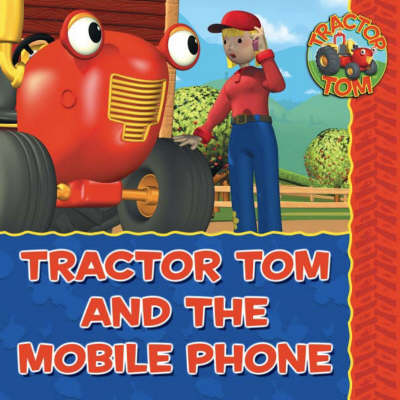 Cover of Tractor Tom and the Mobile Phone