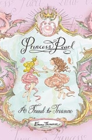Cover of Princess Pearl: A Friend to Treasure