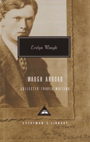Book cover for Waugh Abroad: Collected Travel Writ