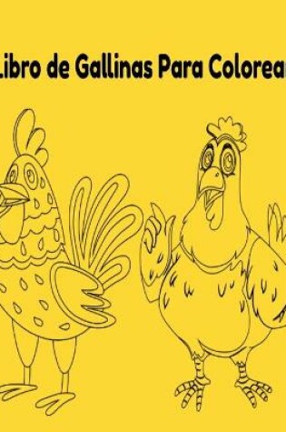 Cover of Libro de Gallinas Para Colorear