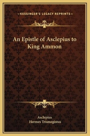 Cover of An Epistle of Asclepius to King Ammon