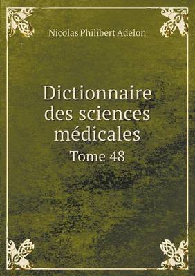 Book cover for Dictionnaire des sciences médicales Tome 48