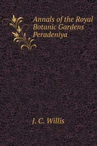 Cover of Annals of the Royal Botanic Gardens Peradeniya