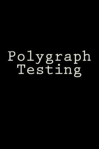 Cover of Polygraph Testing