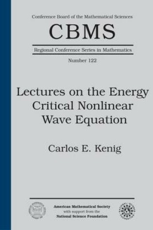 Cover of Lectures on the Energy Critical Nonlinear Wave Equation