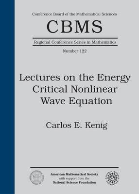Cover of Lectures on the Energy Critical Nonlinear Wave Equation