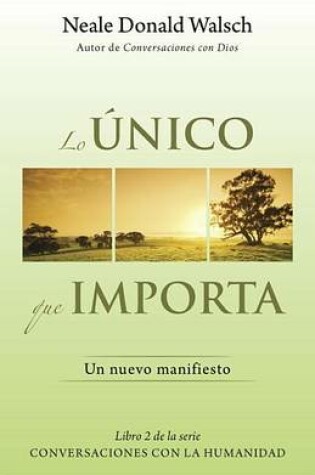 Cover of Lo Unico Que Importa