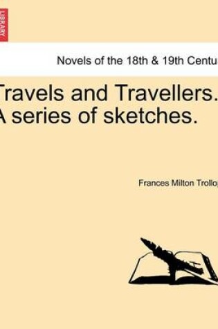 Cover of Travels and Travellers. A series of sketches.
