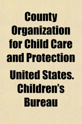 Cover of County Organization for Child Care and Protection