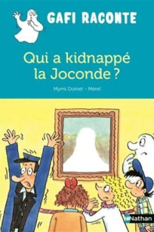 Cover of Qui a kidnappe la Joconde ?