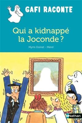 Book cover for Qui a kidnappe la Joconde ?