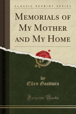 Book cover for Memorials of My Mother and My Home (Classic Reprint)