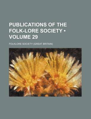 Book cover for Publications of the Folk-Lore Society (Volume 29)