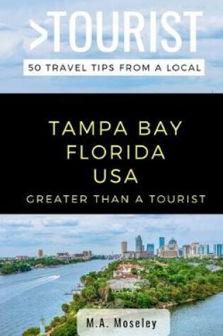Cover of Greater Than a Tourist- Tampa Bay Florida USA