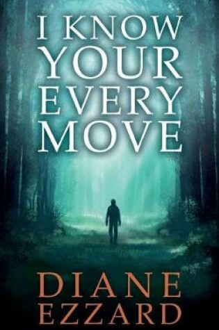 Cover of I Know Your Every Move