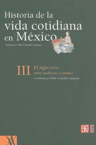 Cover of Historia de la Vida Cotidiana en Mexico, Tomo III