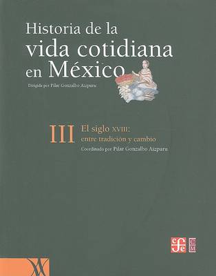 Book cover for Historia de la Vida Cotidiana en Mexico, Tomo III