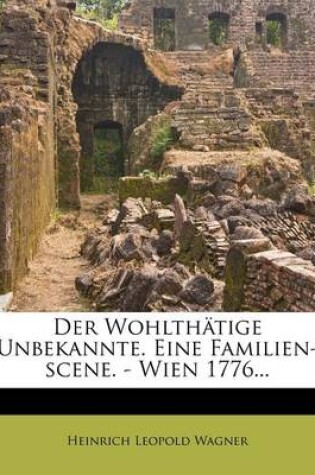 Cover of Der Wohlthatige Unbekannte.