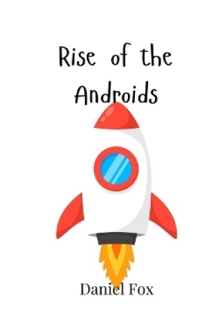 Cover of Rise of the Androids