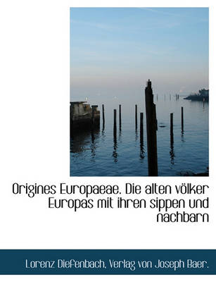 Book cover for Origines Europaeae. Die Alten Volker Europas Mit Ihren Sippen Und Nachbarn