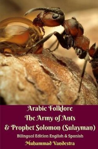 Cover of Arabic Folklore The Army of Ants and Prophet Solomon (Sulayman) Bilingual Edition English and Spanish
