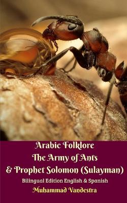 Book cover for Arabic Folklore The Army of Ants and Prophet Solomon (Sulayman) Bilingual Edition English and Spanish