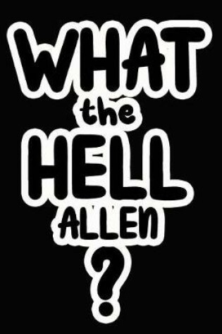 Cover of What the Hell Allen?