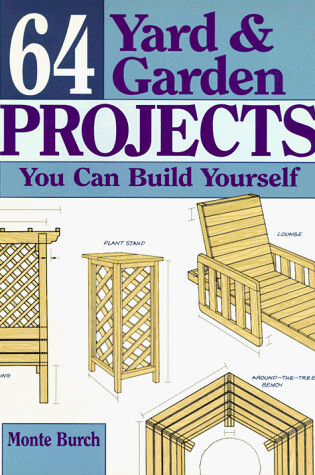 Cover of 64 Yard and Garden Projects You Can Build Yourself