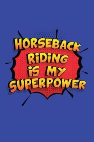 Cover of Horseback Riding Is My Superpower