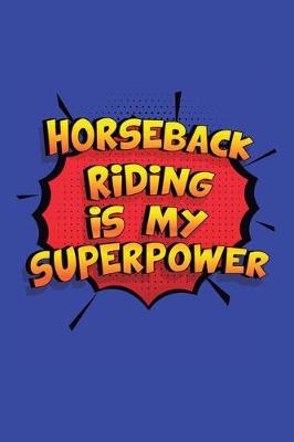 Book cover for Horseback Riding Is My Superpower