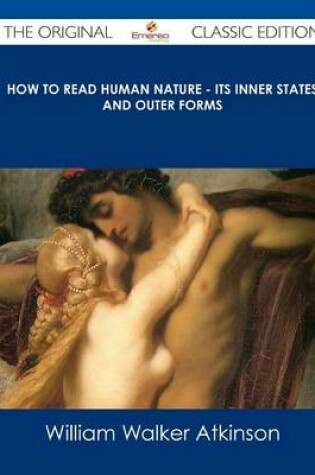 Cover of How to Read Human Nature - Its Inner States and Outer Forms - The Original Classic Edition