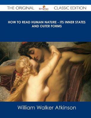 Book cover for How to Read Human Nature - Its Inner States and Outer Forms - The Original Classic Edition